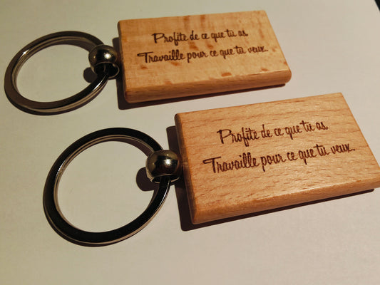 Porte-clé gravé -Profite de ce que tu as, travaille pour ce que tu veux